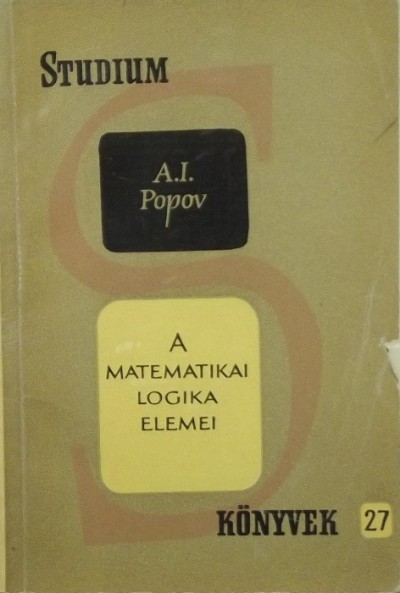Alexander Ivanovics Popov - A matematikai logika elemei
