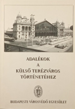 Végváry Annamária (Szerk.) - Adalékok a külső Terézváros történetéhez