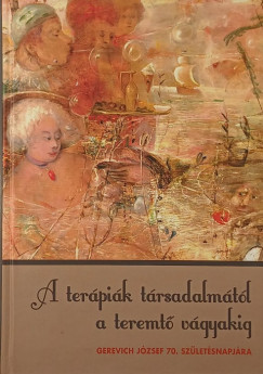 Dr. Ocsovai Dra   (Szerk.) - Zsdel Krisztina   (Szerk.) - A terpik trsadalmtl a teremt vgyakig