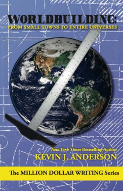 Kevin J. Anderson - Worldbuilding: From Small Towns to Entire Universes