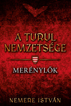 Nemere Istvn - A turul nemzetsge - Mernylk