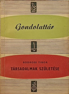 Bodrogi Tibor - Trsadalmak szletse