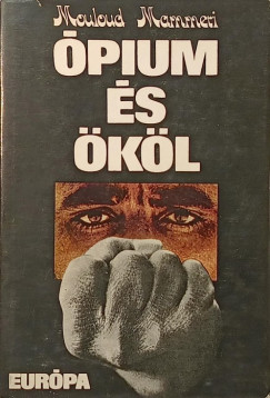 Mouloud Mammeri - Ópium és ököl