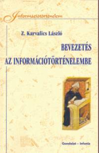 Z. Karvalics Lszl - Bevezets az informcitrtnelembe