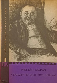 Mikszth Klmn - A Noszty fi esete Tth Marival