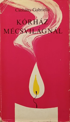 Csoh�ny Gabriella - K�rh�z m�csvil�gn�l