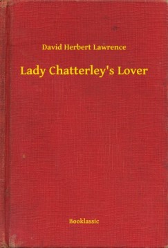 D. H. Lawrence - Lady Chatterley's Lover