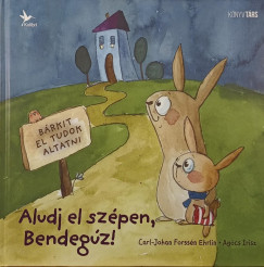 Carl-Johan Forssn Ehrlin - Aludj el szpen, Bendegz!