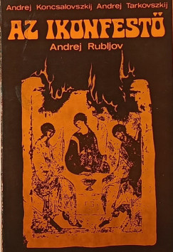 Andrej Rubljov - Az ikonfestő