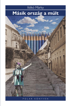 Ildikó Márky - Másik ország a múlt