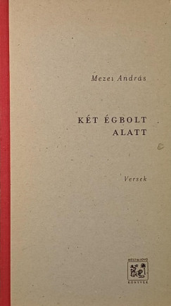 Mezei András - Két égbolt alatt