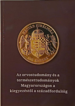 Az orvostudomny s a termszettudomnyok Magyarorszgon a kiegyezstl a szzadfordulig