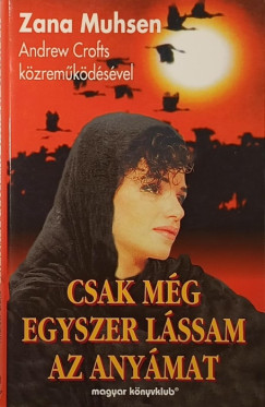 Zana Muhsen - Csak mg egyszer lssam az anymat