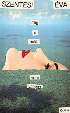 Szentesi �va - M�g a hal�l nem v�laszt