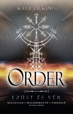 Kayra B King - Order - Ezst s vr