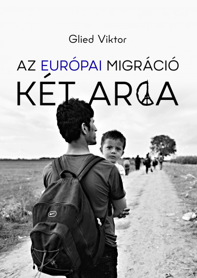 Glied Viktor - Az európai migráció két arca