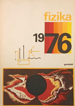 Dr. Abonyi Ivn  (Szerk.) - Fizika 1976