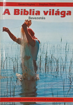 Gerald Hughes - Stephen Travis - A Biblia vil�ga