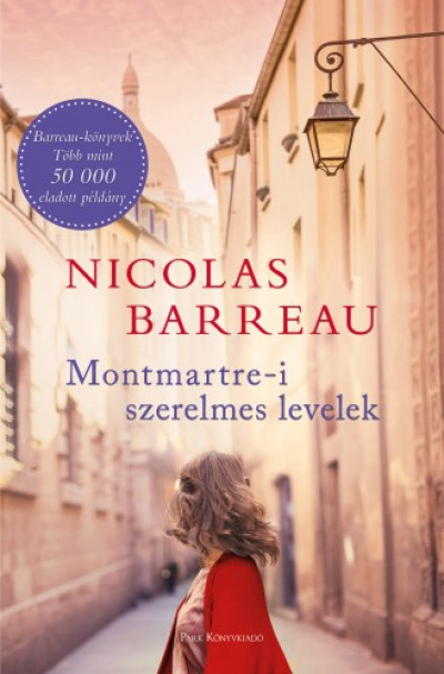 Nicolas Barreau - Barreau Nicolas - Montmartre-i szerelmes levelek