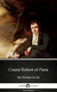 Sir Walter Scott - Count Robert of Paris by Sir Walter Scott (Illustrated)