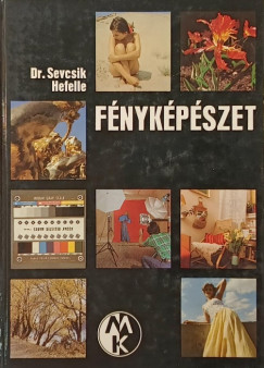 Hefelle József - Dr. Sevcsik Jenő - Fényképészet