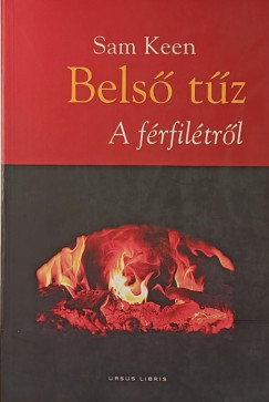 Sam Keen - Belső tűz- A férfilétről