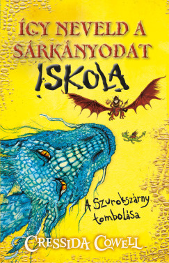 Cressida Cowell - Így neveld a sárkányodat iskola 1. - A Szurokszárny tombolása