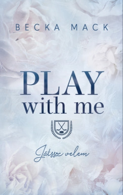 Becka Mack - Play with Me - Jtssz velem