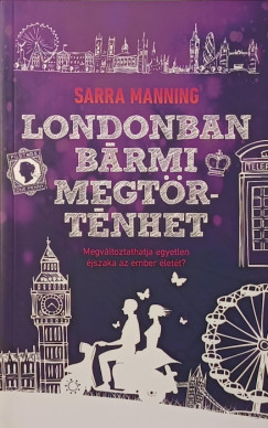 Sarra Manning - Londonban bármi megtörténhet