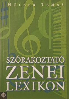 Hölzer Tamás - Szórakoztató zenei lexikon