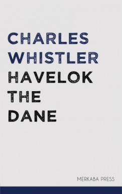 Charles Whistler - Havelok the Dane
