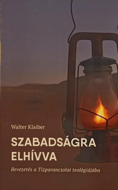Walter Klaiber - Szabadságra elhívva