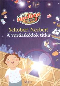 Schobert Norbert - A varzskdok titka