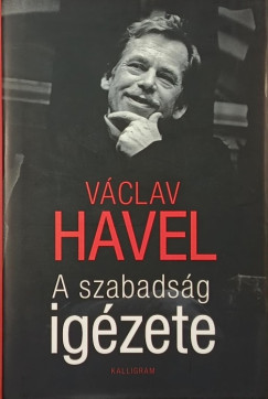 Václav Havel - A szabadság igézete