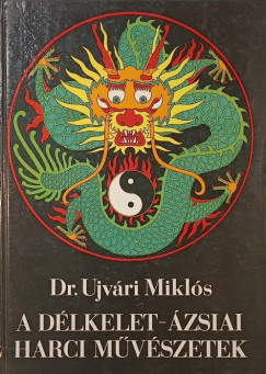 Dr Ujvári Miklós - A Délkelet-Ázsiai harcművészetek