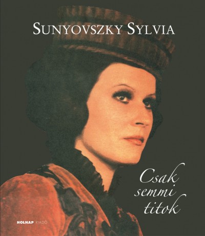 Sunyovszky Szilvia - Csak semmi titok