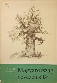 Balogh András - Magyarország nevezetes fái