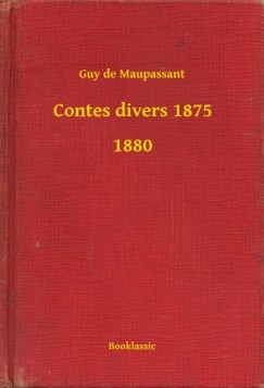 Guy De Maupassant - Contes divers 1875 - 1880
