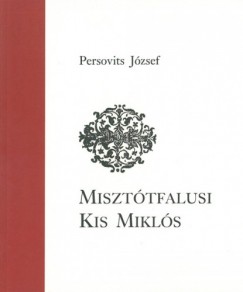 Persovits Jzsef - Miszttfalusi Kis Mikls