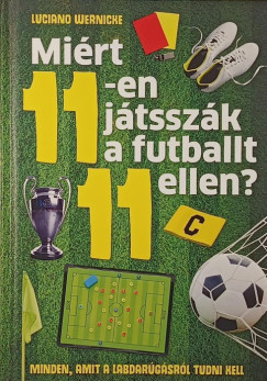 Luciano Wernicke - Mi�rt 11-en j�tssz�k a futballt 11 ellen?