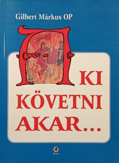 Gilbert Markus - Aki k�vetni akar...