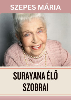 Szepes Mria - Surayana l szobrai