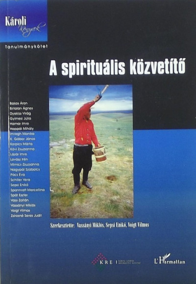 Sepsi Enikõ  (Szerk.) - Vassányi Miklós  (Szerk.) - Voigt Vilmos  (Szerk.) - A spirituális közvetítõ