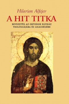 Hilarion Alfejev - A hit titka