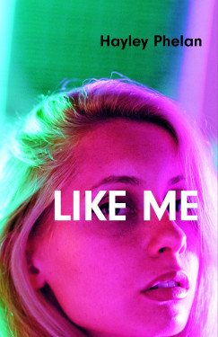 Hayley Phelan - Like Me