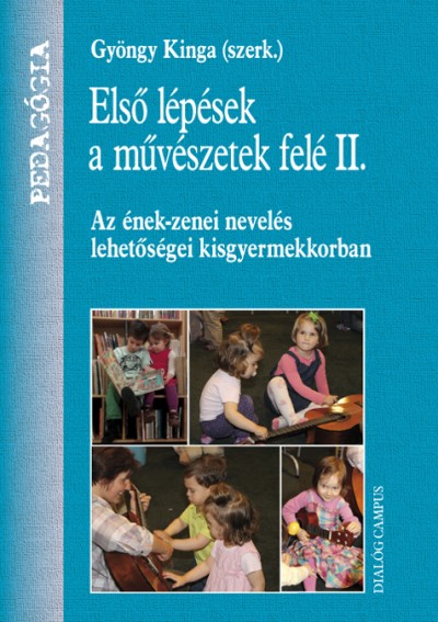 Gyöngy Kinga (Szerk.) - Első lépések a művészetek felé II.