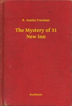 R. Austin Freeman - The Mystery of 31 New Inn