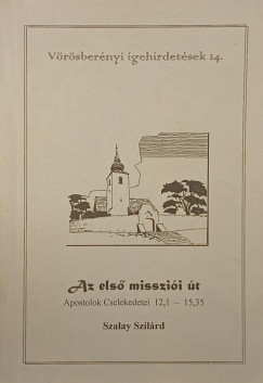 Szalay Szilrd - Az els misszii t
