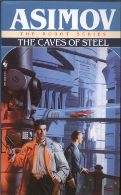 Isaac Asimov - The Caves of Steel