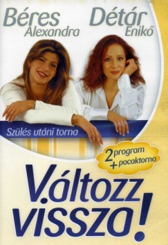 B�res Alexandra - B�res Alexandra - V�ltozz vissza!